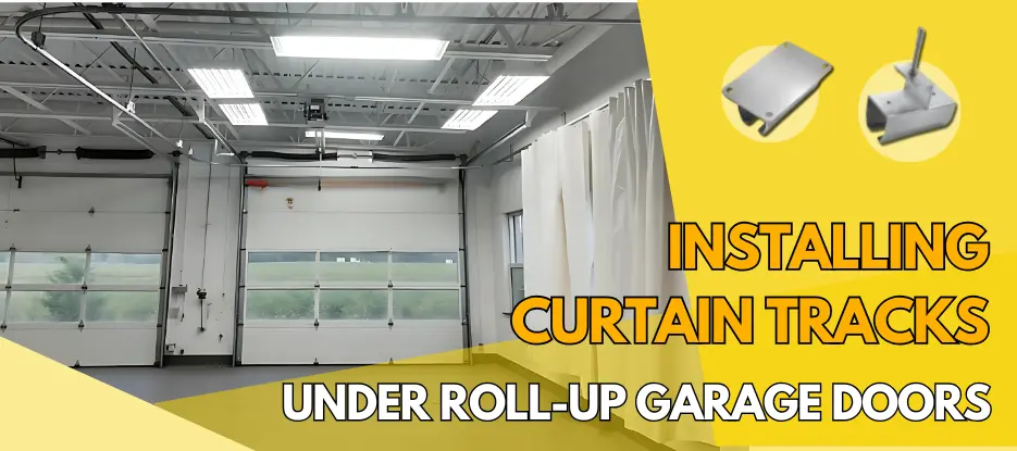 Installing-Curtain-Tracks-Under-Roll-Up-Garage-Doors (1) Installing-Curtain-Tracks-Under-Roll-Up-Garage-Doors (1)